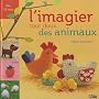 L'Imagier tout doux des petits : L'imagier tout doux des animaux - D�s 18 mois