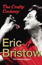 Eric Bristow - The Autobiography: The Crafty Cockney