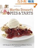 Martha Stewart's New Pies and Tarts: 150 Recipes for Old-Fashioned and Modern Favorites