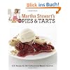 Martha Stewart's New Pies and Tarts: 150 Recipes for Old-Fashioned and Modern Favorites