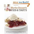 Martha Stewart's New Pies and Tarts: 150 Recipes for Old-Fashioned and Modern Favorites