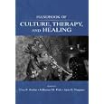 Handbook of Culture, Therapy, and Healing by Uwe P. Gielen, Jefferson M. Fish, and Juris G. Draguns