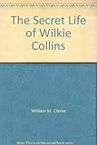 The secret life of Wilkie Collins