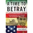 A Time to Betray: The Astonishing Double Life of a CIA Agent Inside the Revolutionary Guards of Iran