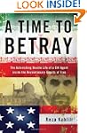 A Time to Betray: The Astonishing Dou...