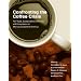 Confronting the Coffee Crisis: Fair Trade, Sustainable Livelihoods and Ecosystems in Mexico and Central America (Food, Health, and the Environment)