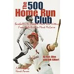 The 500 Home Run Club : Baseball's 16 Greatest Home Run Hitters from Babe Ruth to Mark McGwire book cover