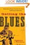 Getting the Blues: What Blues Music Teaches Us about Suffering and Salvation