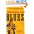 Getting the Blues: What Blues Music Teaches Us about Suffering and Salvation