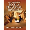 Complete Book of Personal Training, The