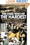 The Ones Who Hit the Hardest: The Steelers, the Cowboys, the '70s, and the Fight for America's Soul
