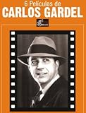 Carlos Gardel : 6 Peliculas