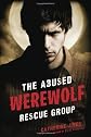 The Abused Werewolf Rescue Group [Hardcover]