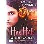 Hex Hall: Wilder Zauber von Rachel Hawkins
