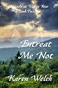 Entreat Me Not (Miracle at Valley Rise)
