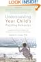 Understanding Your Child's Puzzling Behavior: A Guide for Parents of Children with Behavioral, Social, and Learning Challenges