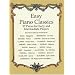 Easy Piano Classics : 97 Pieces for Early and Intermediate Players
