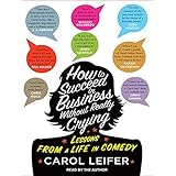 how to succeed in business without really crying