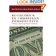 Economics in Christian Perspective: Theory, Policy and Life Choices
