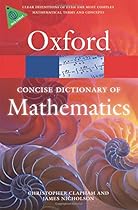 The Concise Oxford Dictionary of Mathematics (Oxford Paperback Reference)