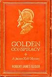 Golden Conspiracy: A Jacsen Kidd Mystery