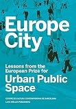 Europe city : lessons from the European Prize for Urban Public Space
