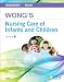Wong's Nursing Care of Infants and Children (Nursing Care of Infants and Children (Wong))