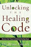 Unlocking the Healing Code: Discover the 7 Keys to Unlimited Healing Power