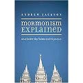 Mormonism Explained (What Latter-day Saints Teach & Practice) (Paperback)