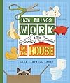 How things work in the house