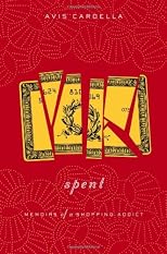 Spent: Memoirs of a Shopping Addict