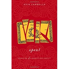 Spent: Memoirs of a Shopping Addict