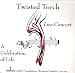 Twisted Torch: A Celebration of Life