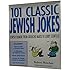 101 Classic Jewish Jokes: Jewish Humor from Groucho Marx to Jerry Seinfeld