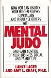 Mental Judo: To Achieve Success in Business, Social, Professional, and Family Life