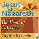 Jesus of Nazareth: The Heart of Catechesis