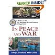 In Peace and War: A History of the U.S. Merchant Marine Academy at Kings Point by Jeffrey L. Cruikshank and Chloe G. Kline