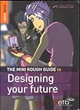 The rough guide to designing your future