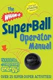 The Superball Operator Manual