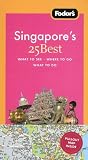 Fodor's Singapore's 25 Best, 3rd Edition (25 Best)
