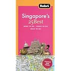 Fodor's Singapore's 25 Best, 3rd Edition by Fodor's