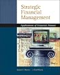 Strategic Financial Management: Application of Corporate Finance (with Thomson ONE - Business School Edition 6-Month Printed Access Card)