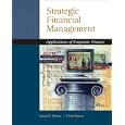 Strategic Financial Management: Application of Corporate Finance (with Thomson ONE - Business School Edition 6-Month Printed Access Card)