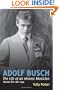 Adolf Busch: The Life of an Honest Musician (2 Volume Set)