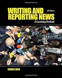 Writing and Reporting News: A Coaching Method (Writing & Reporting News: A Coaching Method)