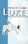 Luke: A New Paradigm (Journal for the Study of the New Testament Supplement Series V 20)