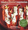 The Accidental Vegetarian: Delicious Food without Meat