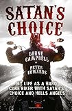 Satan's Choice : my life as a hard core biker with Satan's Choice and Hells Angels