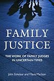 Family justice : the work of family judges in uncertain times