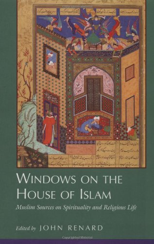 Windows on the House of Islam: Muslim Sources on Spirituality and Religious Life